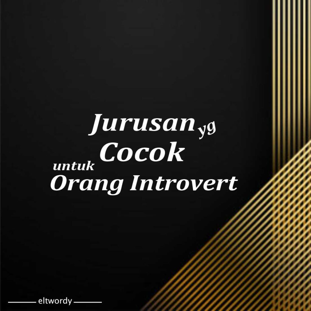 jurusan yang cocok untuk orang introvert